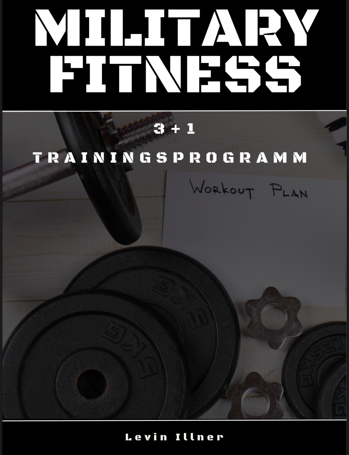 E-Book: Military Fitness Trainingsprogramm 3+1